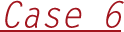 Case 6