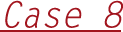 Case 8