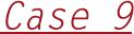 Case 9
