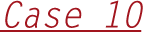 Case 10