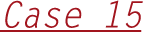 Case 15