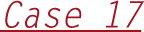 Case 17